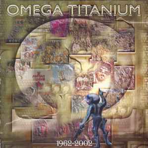 Omega (5) - Titanium 1962-2002 album cover