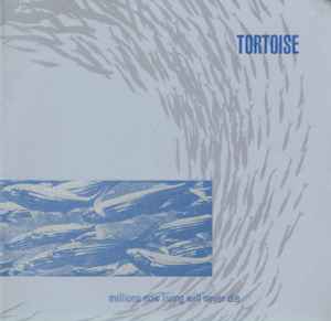 Tortoise – Millions Now Living Will Never Die (2012, Vinyl) - Discogs