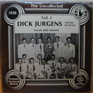 Dick Jurgens And His Orchestra - The Uncollected Dick Jurgens And His Orchestra Volume 3 1938