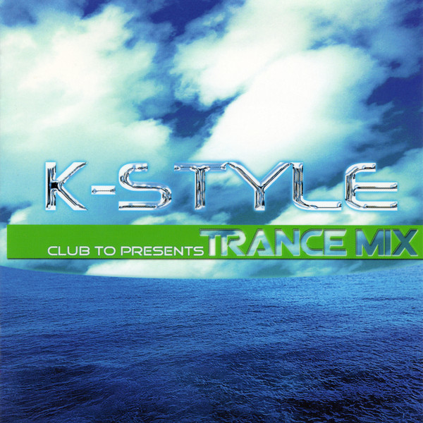 télécharger l'album Various - Club To Presents K Style Trance Mix