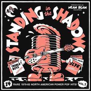 Standing In The Shadows Vol. 1 (14 Rare 1979-83 North American Power Pop Hits!) - Various
