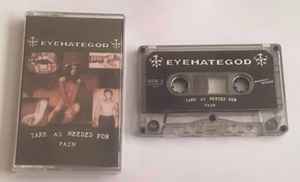 EyeHateGod – Take As Needed For Pain (2020, Cassette) - Discogs
