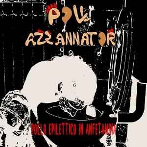 Polli Azzannatori - Pollo Epilettico In Anfetamina album cover