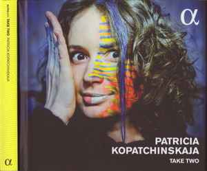 Patricia Kopatchinskaja - Take Two