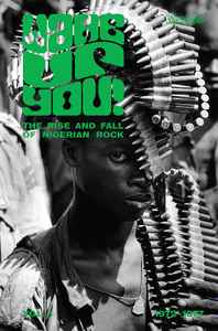 Various - Wake Up You! The Rise And Fall of Nigerian Rock 1972-1977 Vol. 1