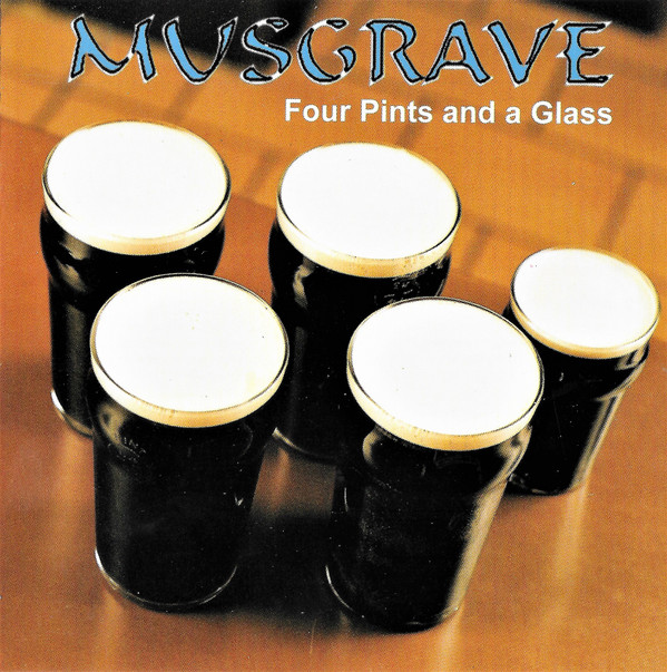 descargar álbum Musgrave - Four Pints And A Glass