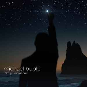 Michael Bublé - Love You Anymore album cover