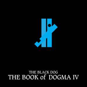 The Black Dog - The Book Of Dogma IV album cover