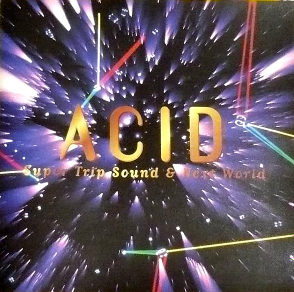 Mikihiko Matsumiya – Acid - Super Trip Sound & Next World (1994 