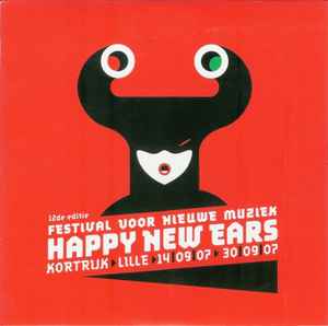 Festival Voor Nieuwe Muziek > Happy New Ears 2007 - Various