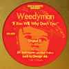 Weedyman - If You Will, Why Don't You ?