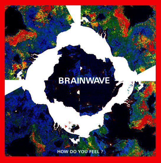 Brainwave - How Do You Feel ? | Releases | Discogs