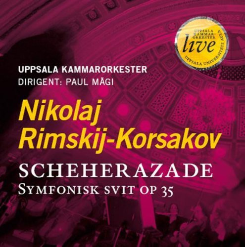 baixar álbum Nikolaj RimskijKorsakov, Uppsala Kammarorkester, Paul Mägi - Scheherazade Symfonisk Svit Op 35