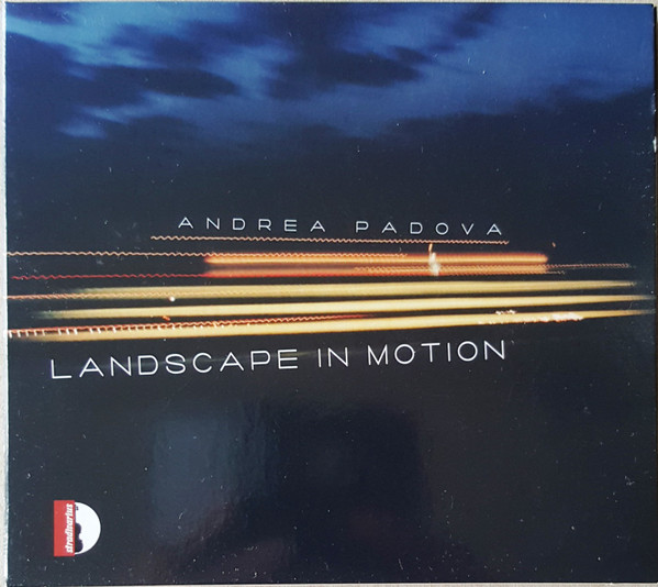 télécharger l'album Andrea Padova - Landscape In Motion
