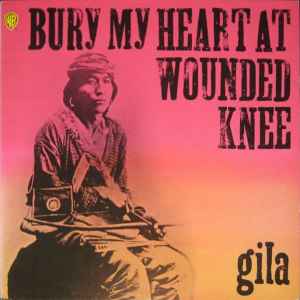 Gila (2) - Bury My Heart At Wounded Knee album cover