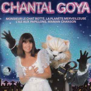 Chantal Goya - Monsieur Le Chat Botté, La Planète Merveilleuse, L'ile Aux Papillons, Maman Chanson