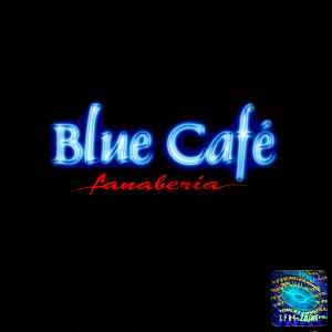 Fanaberia - Blue Café