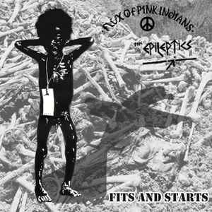The Epileptics - Fits And Starts
