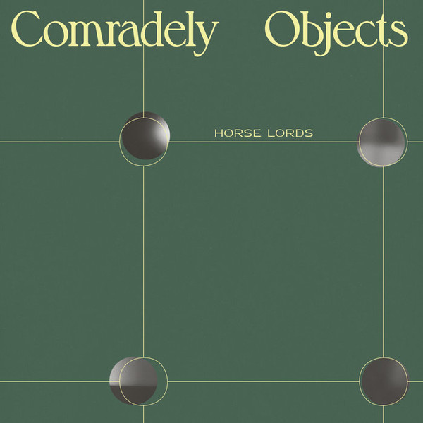 Comradely objects / Horse Lords, ens. instr. | Horse Lords. Interprète