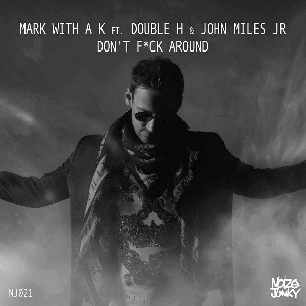 télécharger l'album Mark With A K Ft Double H & John Miles Jr - Dont Fck Around