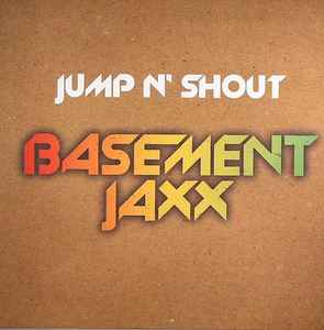 Jump N' Shout - Basement Jaxx
