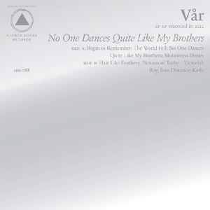 No One Dances Quite Like My Brothers - Vår