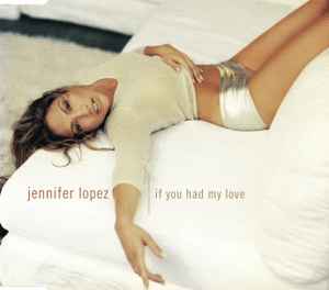Jennifer Lopez - If You Had My Love album cover