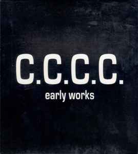 Early Works - C.C.C.C.