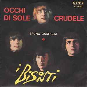 Occhi Di Sole / Crudele - Bruno Castiglia E I Bisonti