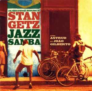 Stan Getz Avec Astrud Gilberto et João Gilberto – Jazz Samba (CD