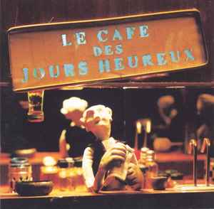 Les Hurlements d'Léo - Le Café Des Jours Heureux