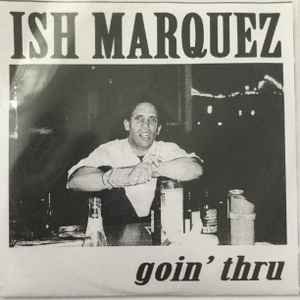 Ish Marquez - Goin' Thru album cover