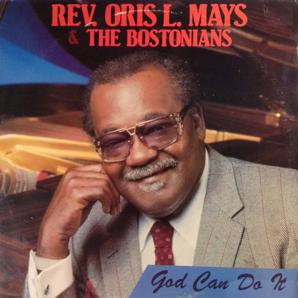 Rev. Oris Mays The Bostonians God Can Do It 1989 Vinyl Discogs