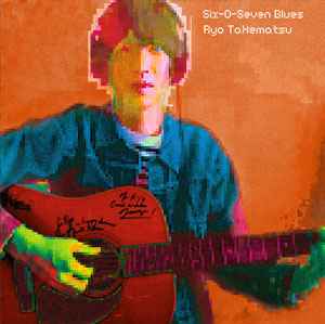Ryo Takematsu - Six-O-Seven Blues album cover