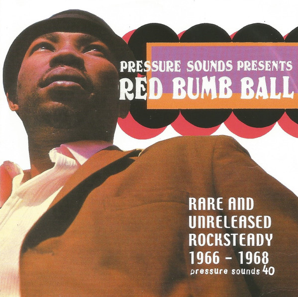 Red Bumb Ball - Rare And Unreleased Rocksteady 1966 - 1968 (2003 ...