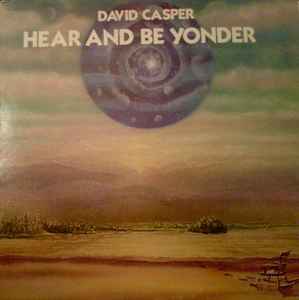 David Casper - Hear And Be Yonder album cover