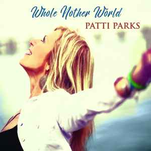 Patti Parks - Whole Nother World album cover