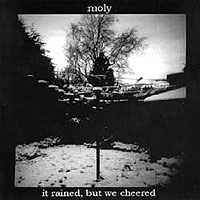 Moly – It Rained, But We Cheered (2003, CD) - Discogs