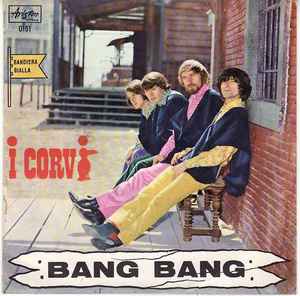 I Corvi - Bang Bang