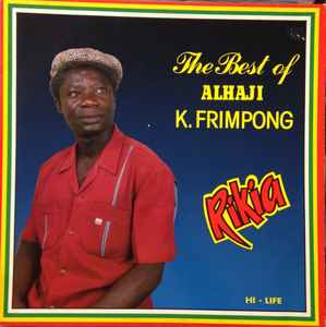 Alhaji K. Frimpong - Rikia - The Best Of Alhaji K. Frimpong album cover
