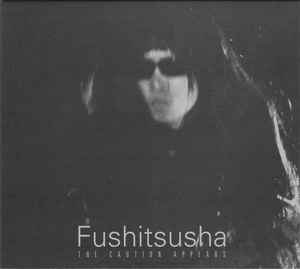 Fushitsusha - The Caution Appears
