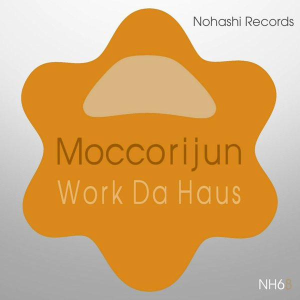 descargar álbum Moccorijun, Toru S - Work Da Haus