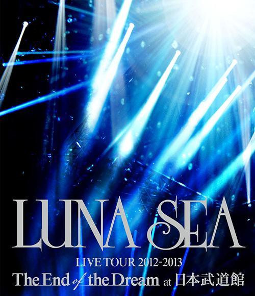 LUNA SEA – Live Tour 2012-2013 The End Of The Dream At 日本武道館 