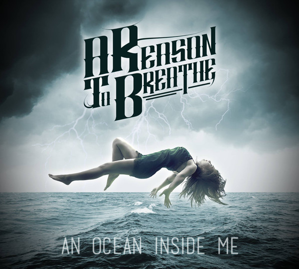 last ned album A Reason To Breathe - An Ocean Inside Me