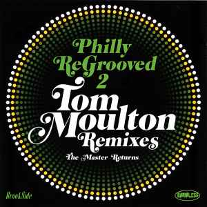 Philly ReGrooved 2 - Tom Moulton Remixes - Tom Moulton