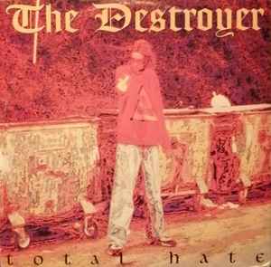 The Destroyer - Total Hate