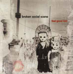 Broken Social Scene - Feel Good Lost | Releases | Discogs