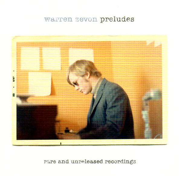 Warren Zevon - Preludes: Rare And Unreleased Recordings | Releases