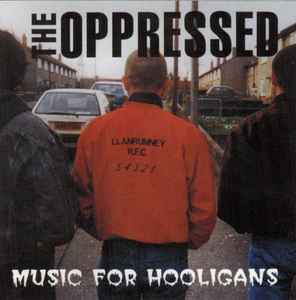 Music For Hooligans - The Oppressed