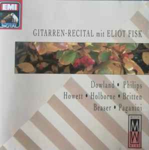 Eliot Fisk - Gitarren-Recital: Dowland / Holborne / Britten Etc. album cover